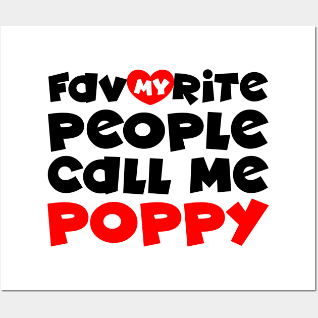 My favorite people call me poppy Wall Art by colorsplash